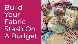Build Your Fabric Stash on a Budget