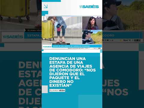 🚨 Denuncian una estafa de una agencia de viajes de Comodoro