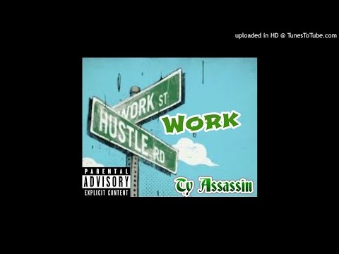 Ty Assassin - Work (prod.Fatmikebeats)