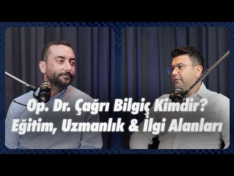 Dr. Çağrı Bilgiç Kimdir? | Merak Edilen Soruları Yanıtladı