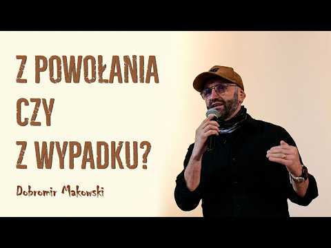 By vocation or by accident? - Dobromir Makowski