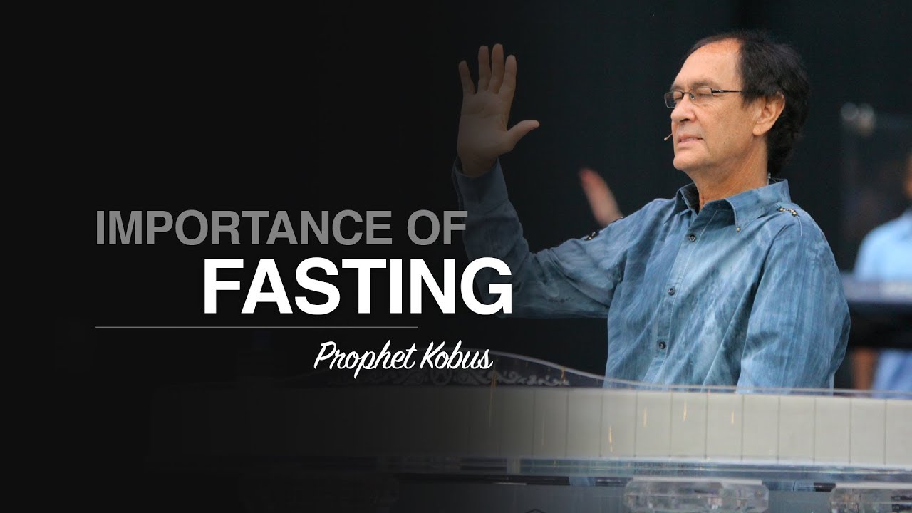 The Importance of Fasting - Prophet Kobus