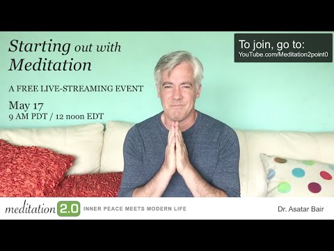Starting out with Meditation, May 17th, 9 am PDT / 12 noon EDT