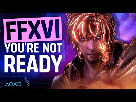 Final Fantasy XVI - You Aren't Ready For This Epic Adventure