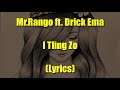 Drick Ema Ft Mr Rango I Tling Zo Official Lyrics Video