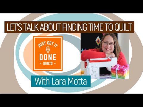 🧵🌸 LET'S TALK ABOUT FINDING TIME TO QUILT with Lara Motta - Karen's Quilt Circle