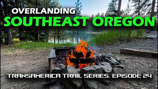 Overlanding Southeast Oregon | Transamerica Trail Episode 24