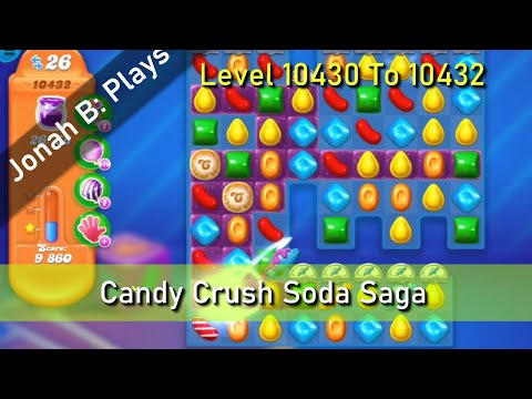 Candy Crush Soda Saga Level 10430 To 10432
