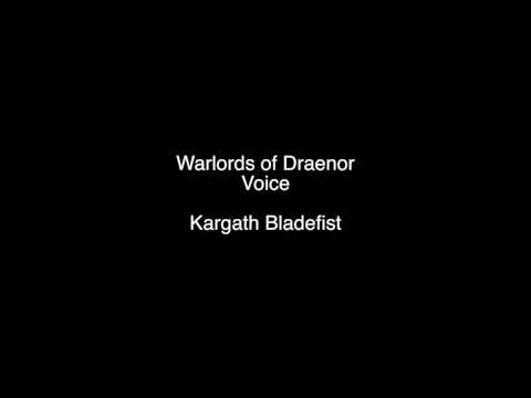 Warlords of Draenor - Voice: Kargath Bladefist