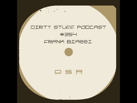 Dirty Stuff Podcast #354 | Frank Biazzi | 28.03.2023