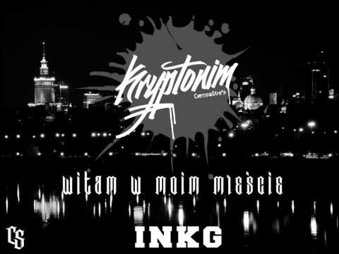 INKG KRYPTONIM - WITAM W MOIM MIEŚCIE