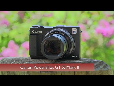 Hands-On Review: Canon | PowerShot G1 X Mark II
