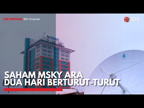 Saham MSKY ARA Dua Hari Berturut-turut | IDX CHANNEL