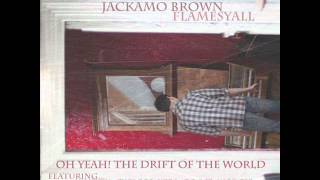 FlamesYall reworks Jackamo Brown - TillOneMorningEverthingBurnnned (feat. K.I.N.E.T.I.C)