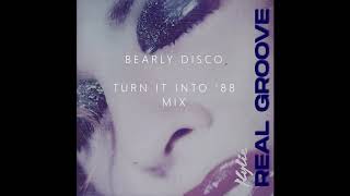 Kylie Minogue - Real Groove (Bearly Disco Turn It Into &#39;88 Mix)