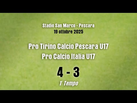 2025 10 19 1 Allievi Prov U17 ProTirino vs ProCalcio 4a3 PrimoTempo 19ott25