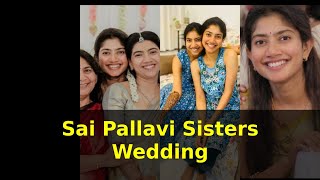 Sai Pallavi Sisters Wedding