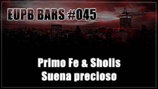 Primo Fe & Sholis - Suena precioso [EUPB BARS #045]