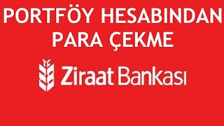 Ziraat Bankası Portföy Hesabından Para Çekme Nasıl Yapılır?
