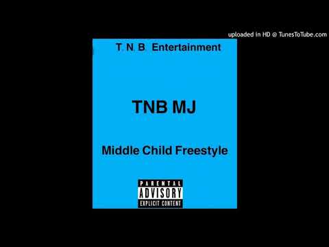 T.N.B. MJ- Middle Child Freestyle🐐🗣