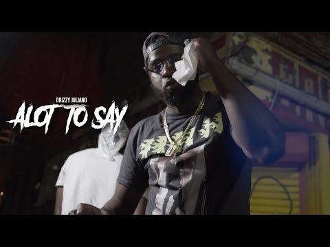 Drizzy Juliano - "Alot To Say" (Music Video) | Shot By @MeetTheConnectTv