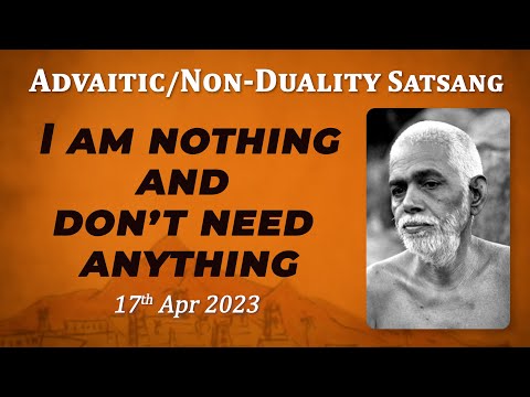 549. Bhagavan Ramana Satsang - I am Nothing and don't need anything