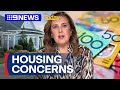 Concerns housing affordability could worsen | 9 News Australia