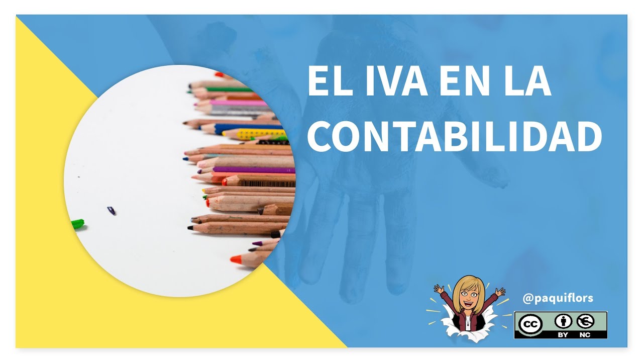 EL IVA EN LA CONTABILIDAD por Paqui Hidalgo Pitarch en Genially
