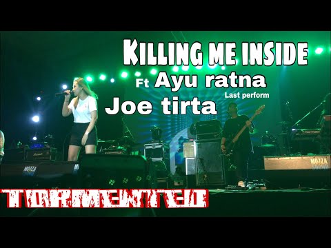 killing me inside feat aiu ratna and joe tirta- tormented (last perform aiu ratna)  6-10-18