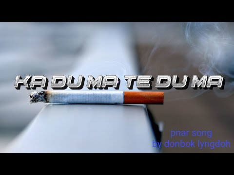 Ka du ma te du ma_pnar New song by Donbok Lyngdoh