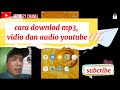 cara downlod mp3 dari youtube || download video youtube jadi mp3 cara downlod mp3 dari youtube || download video youtube jadi mp3