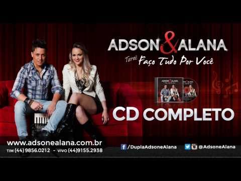 Adson e Alana - CD COMPLETO  - Turnê Faço Tudo Por Voce - Sertanejo Eletronico #Eletronejo