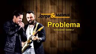 Problema - Jorge & Mateus Instrumental