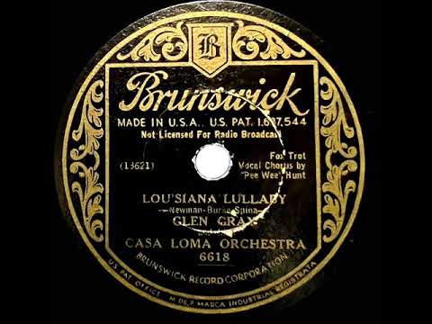 1933 Glen Gray Casa Loma - Lou’siana Lullaby (Pee Wee Hunt, vocal)