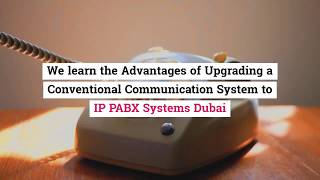 Why Do You Need To Upgrade An IP PABX Systems in Dubai