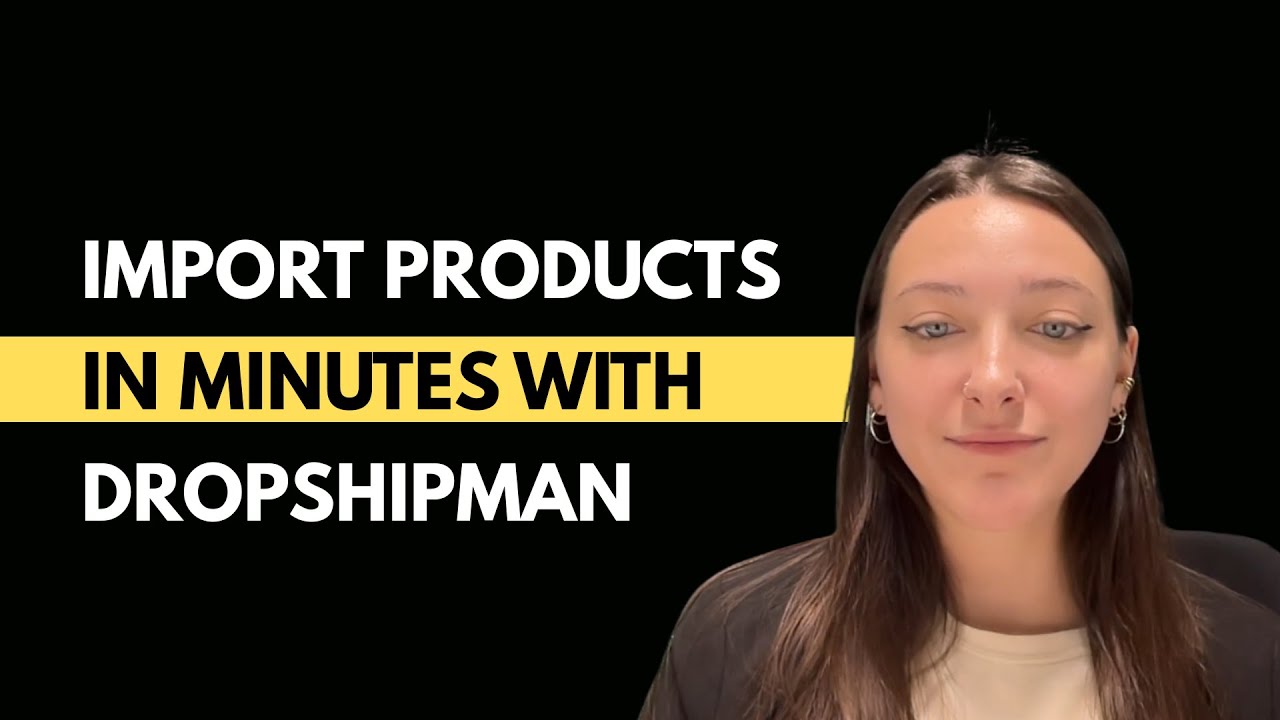 Import Your First Shopify Products Using Dropshipman