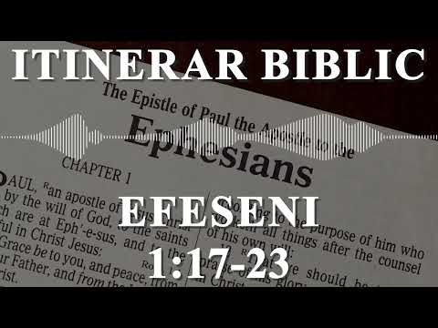 Efeseni 1:17-23 | Itinerar Biblic | Episodul 764