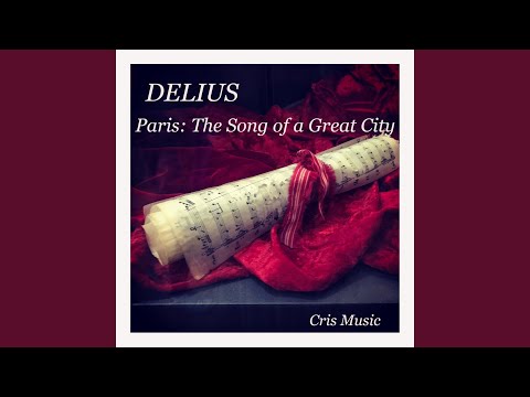 Delius: Paris: The Song of a Great City