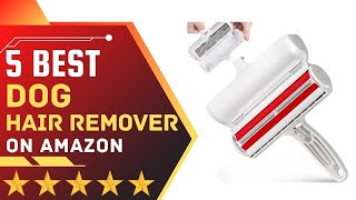 ✅ Best Dog Hair Remover on Amazon ➡️ Top 5 Tested & Buying G