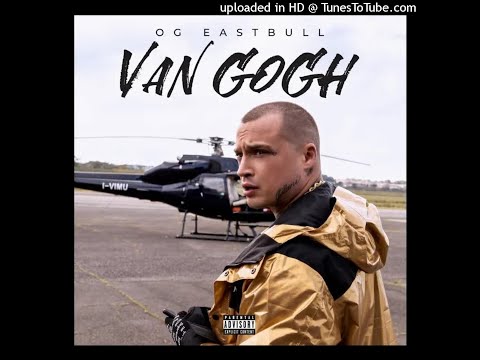 OG Eastbull - Van Gogh (OFFICIAL AUDIO)