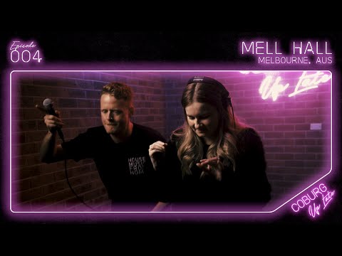 MELL HALL (Melbourne, AUS) | Episode 004 - Coburg Up Late