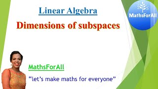 Lecture 39: Linear Algebra (dimensions of subspaces)