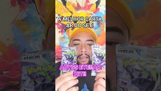 FINALMENTE TIREI a melhor carta AR DO SET!! #pokemon #abysseye #pokemoncards #pokemontcg #japão