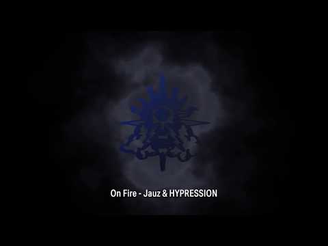 Jauz & HYPRESSION - On Fire