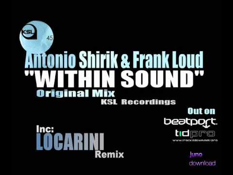 Antonio Shirik & Frank Loud - Within Sound (Original Mix) - KSL Recordings