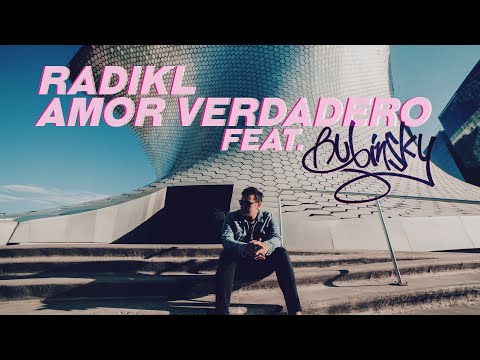 Radikl - Amor Verdadero Ft. Rubinsky RBK (Video Oficial)