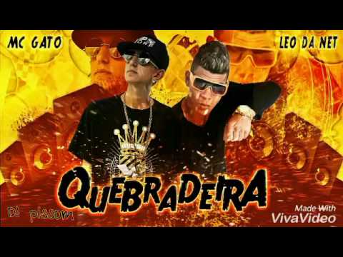 MC GATO E MC LEO DA NET - QUEBRADEIRA (DOWNLOAD)