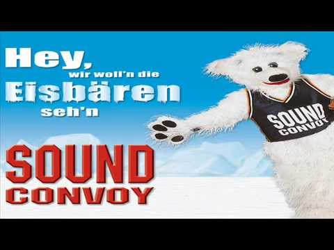 Sound Convoy - hey wir woll'n die Eisbären seh'n