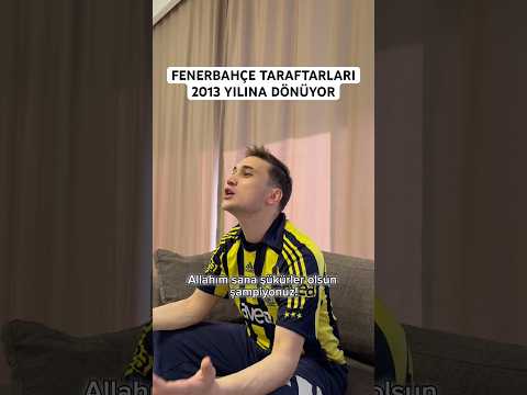 Fenerbahçe taraftarları 2013 yılına dönüyor. #komedi #viralvideo #shorts #derbi #futbol