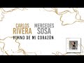 Carlos Rivera - Himno de Mi Corazón (Letra) ft. Mercedes Sosa